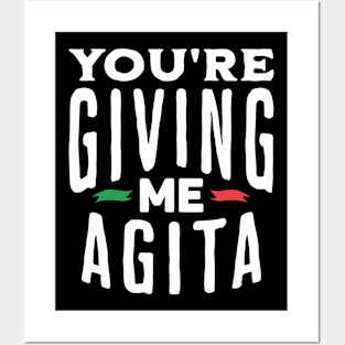 You're Giving Me Agita Funny Italian Saying Quote Posters and Art